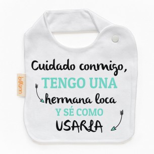 Babero Cuidado conmigo hermana
