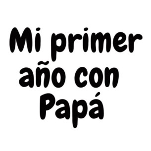 Body Mi primer año con Papá - Manga Corta 2